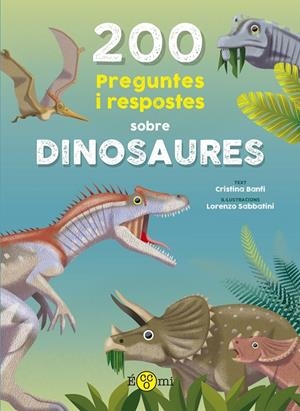 200 preguntes i respostes sobre dinosaures | 9788419262387 | Banfi, Cristina/Sabbatini, Lorenzo