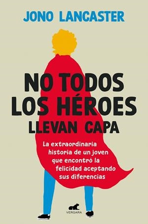No todos los héroes llevan capa | 9788419820020 | Lancaster, Jono