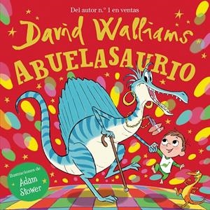Abuelasaurio | 9788448863395 | Walliams, David/Stower, Adam