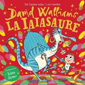 La iaiasaure | 9788448865948 | Walliams, David/Stower, Adam