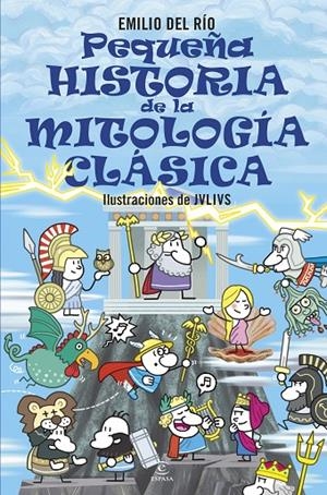 Pequeña historia de la mitología clásica | 9788467071221 | del Río, Emilio/Jvlius