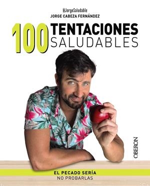 100 tentaciones saludables | 9788441548831 | Cabeza Fernández, Jorge (@jorgesaludable)