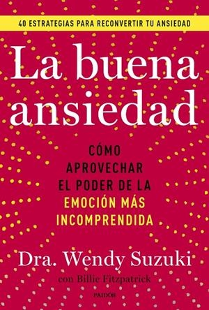 La buena ansiedad | 9788449341878 | Suzuki, Wendy (con Fitzpatrick, Wendy)