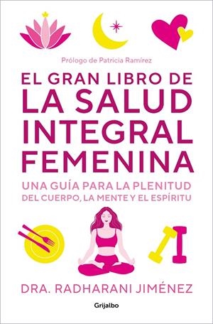 El gran libro de la salud integral femenina | 9788425364860 | Jiménez, Radharani (prólogo de Ramírez, Patricia)