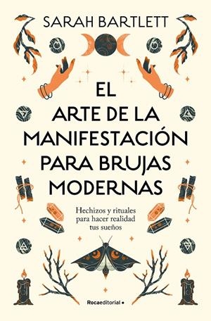El arte de la manifestación para brujas modernas | 9788419743770 | Bartlett, Sarah