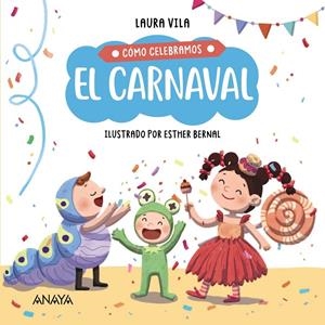 Cómo celebramos el carnaval | 9788414336847 | Vila, Laura/ Bernal, Esther