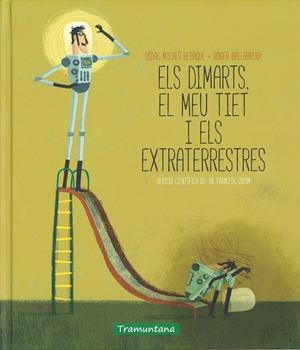 Els dimarts, el meu tiet i els extraterrestres | 9788416578030 | Dídac Micaló Rebaque / Roger Ballabrera