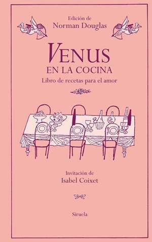 Venus en la cocina | 9788419942234 | Douglas, Norman (Invitación de Coixet, Isabel; Semblanza de Davenport, John)
