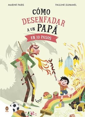 Cómo desenfadar a un papá en 10 pasos | 9788419511652 | Paris, Marine/ Duhamel, Pauline