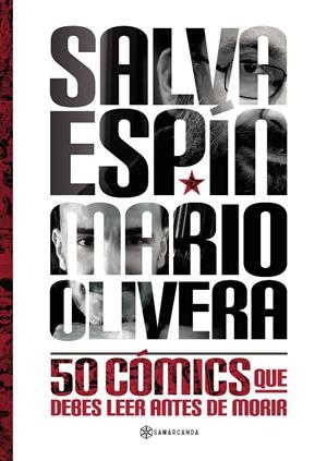 50 cómics que debes leer antes de morir | 9788419800824 | Espín, Salva/Olivera, Mario