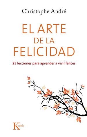 El arte de la felicidad | 9788499884615 | Christophe André