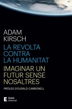 La revolta contra la humanitat | 9788497668316 | Carbonell Roura, Eudald/Kirsch, Adam