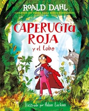 Caperucita roja y el lobo en verso | 9788418915925 | Dahl, Roald