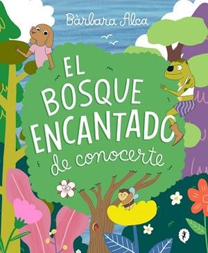 El bosque encantado de conocerte | 9788418621826 | Alca, Bárbara