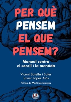 Per què pensem el que pensem? | 9788412654165 | Botella i Soler, Vicent/López Alós, Javier