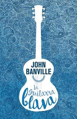 La guitarra blava | 9788490265826 | John Banville
