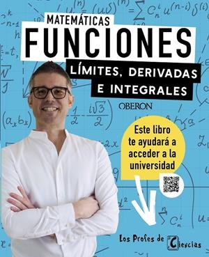 Funciones. Límites, derivadas e integrales | 9788441549906 | López Ballester, Jhoan M.
