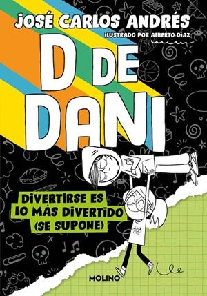 D de Dani 2 - Divertirse es lo más divertido (se supone) | 9788427241541 | Andrés, José Carlos