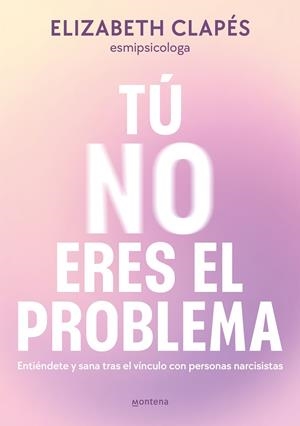 Tú no eres el problema | 9788419746849 | Clapés, Elizabeth