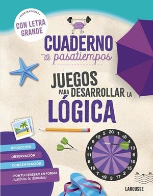 Cuaderno de pasatiempos para mayores. Juegos para desarrollar la lógica. | 9788410124417 | Audrain, Loïc/Lebrun, Sandra