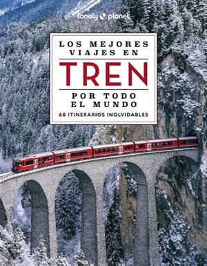 Los mejores viajes en tren por todo el mundo 2 | 9788408284765 | Varios Autores
