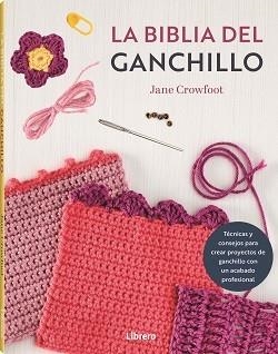 La biblia del ganchillo | 9788411540759 | Crowfoot´s, Jane