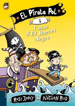 El Pirata Pol i l'atac d'El Barret Negre | 9788447930012 | Rose Impey / Nathan Reed