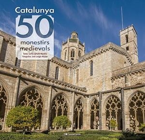 Catalunya. 50 monestirs medievals | 9788413564418 | Cartañá Mantilla, Carles