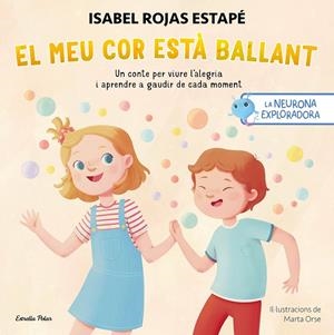 La neurona exploradora. El meu cor està  ballant | 9788413899732 | Orse, Marta/Rojas Estapé, Isabel