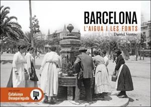 Barcelona, l'aigua i les fonts | 9788419736741 | Venteo Meléndrez, Daniel