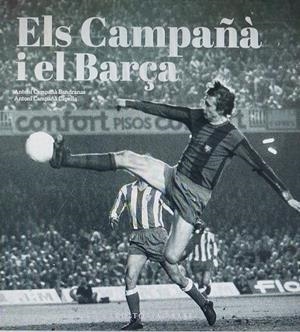 Els Campañà i el Barça. Més enllà del futbol (1935-2007) | 9788419007988 | Gonzàlez Vilalta, Arnau/Monné Campañá, Toni