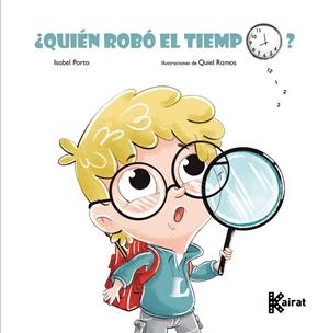 ¿Quién robó el tiempo? | 9788412760668 | Porto Collazo, Isabel/Ramos, Quiel