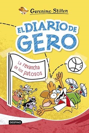 El diario de Gero 2. La revancha de los patosos | 9788408298069 | Stilton, Geronimo
