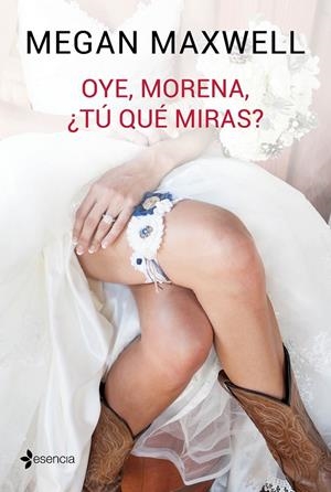 Oye, morena, ¿tú qué miras? | 9788408149545 | Megan Maxwell