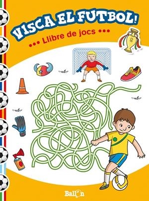 Visca el fútbol! - Llibre de jocs | 9789463072311 | Ballon