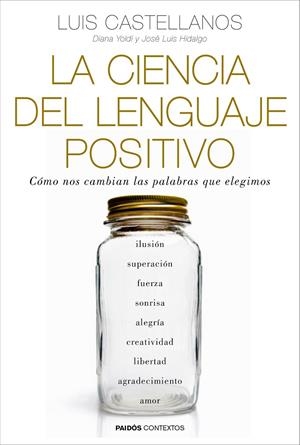 La ciencia del lenguaje positivo | 9788449331954 | Luis Castellanos - Diana Yoldi