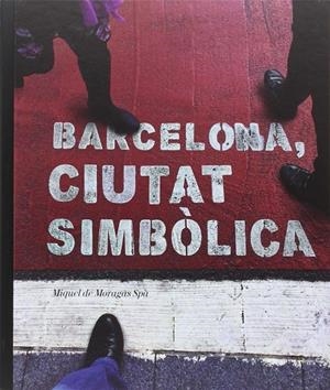 Barcelona, ciutat simbòlica | 9788498508666 | Miquel de Moragas Spà
