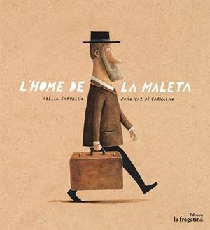 L'home de la maleta | 9788416566334 | Adelia Carvalho / Joao Vaz de Carvalho