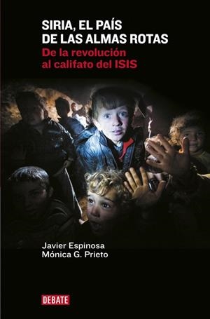 Siria, el país de las almas rotas | 9788499925967 | Javier espinosa Robles - Mónica G. Prieto