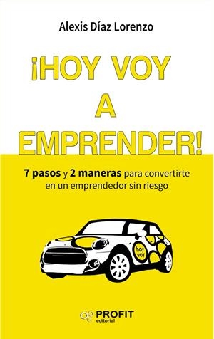 ¡Hoy voy a emprender! | 9788416583454 | Alexis Díaz Lorenzo