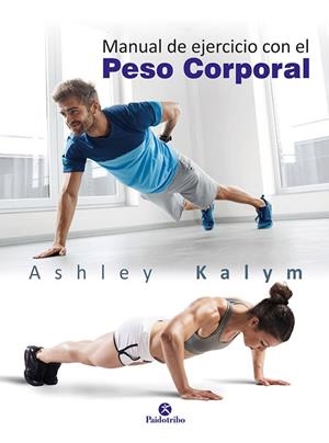 Manual de ejercicio con el peso corporal | 9788499106014 | Ashley Kalim