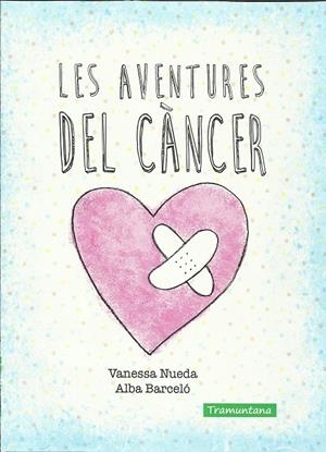 Les aventures del càncer | 9788416578337 | Vanessa Nueda i Alba Barceló