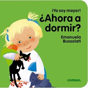 ¡Ya soy mayor! ¿Ahora a dormir? | 9788491011378 | Emanuela Bussolati