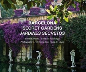 Barcelona secret gardens = Jardines secretos | 9788496645233 | Cordero Aros, Isabel / Villalonga Piera, Isabel de