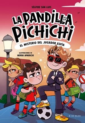 La Pandilla Pichichi 4 - El misterio del jugador espía | 9788410269163 | San Luis, Sélpide