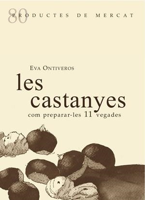 Castanyes: com preparar-les 11 vegades | 9788412955637 | Ontieros, Eva