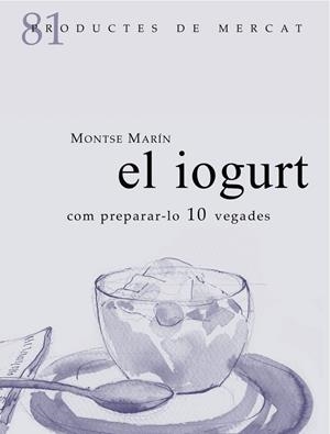 Iogurt: com preparar-lo 10 vegades | 9788412955651 | Marin, Montse