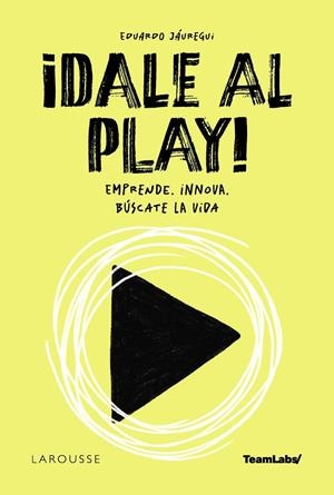 ¡Dale al PLAY! | 9788410124844 | Jáuregui, Eduardo/TeamLabs