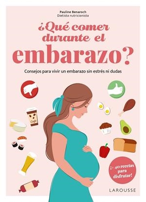 ¿Qué comer durante el embarazo? | 9788410124905 | Benaroch Attia, Pauline