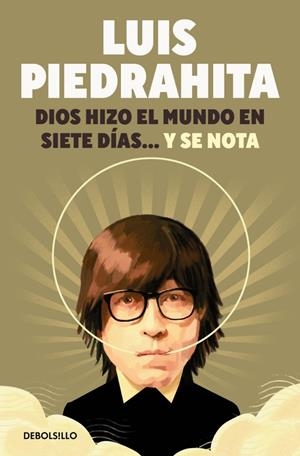 Dios hizo el mundo en siete días... y se nota | 9788490625514 | Piedrahita, Luis